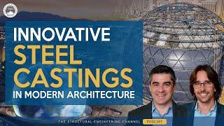 Steel Castings That Will REVOLUTIONIZE Modern Architecture in 2024