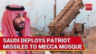 Missile Threat To Mecca? Saudi's BIG ACTION: MBS Deploys U.S. Patriot To Grand Mosque | Hajj 2025