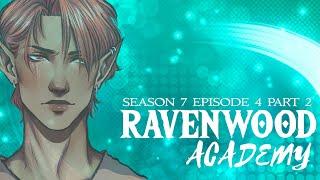 RAVENWOOD ACADEMY || SEASON 7 EPISODE 4 - Respite (2)