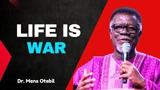 LIFE IS WAR || Dr. Mensa Otabil