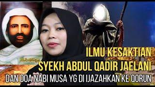 SYEKH ABDUL QODIR JAELANI BAGAIMANA KESAKTIANNYA  & DOA NABI MUSA YANG DIIJAZAHKAN KE QORUN