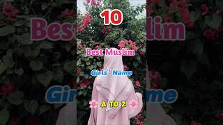 10 Best Muslim Girl Name's Letter A to Z   #islam #girl #shorts #viral #viralvideo