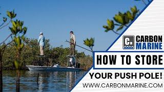 How To Store Your Push Pole! | Carbon Marine