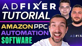 Best Tool To Automate PPC Fast And Easy - Amazon PPC Automation Software - AdFixer Tutorial & Review