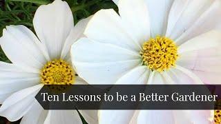 Ten Lessons to be a Better Gardener