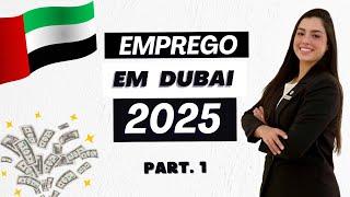 EMPREGO EM DUBAI 2025