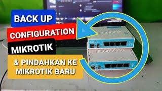 Cara back up configuration mikrotik dan memindahkannya ke mikrotik baru