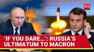 Putin vs Macron: ‘Nuclear Umbrella’ Angers Russia, Moscow Official DARES France On Nukes For Europe