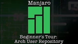 Manjaro Beginner's Tour: Arch User Repository