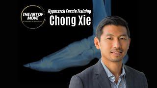 Art of Move 66 - Hyperarch Fascia Training with Coach Chong Xie