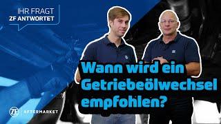 Wann wird ein Getriebeölwechsel empfohlen? IHR FRAGT - ZF ANTWORTET