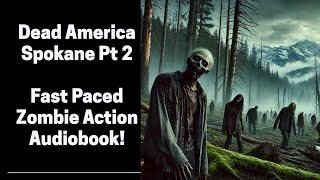 Dead America - Spokane Part 2 of 2 (Complete Zombie Audiobook)