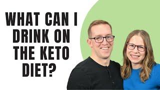 What Can I Drink On The Keto Diet? What Beverages Are Keto Friendly? | Health Coach Tara (& Jeremy)