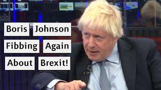 Boris Johnson Fibs Once Again About Brexit!