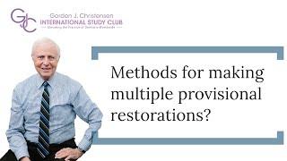 Methods for making multiple provisional restorations?