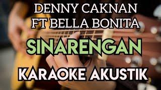 DENNY CAKNAN FEAT BELLA BONITA - SINARENGAN KARAOKE AKUSTIK