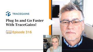 Plug In and Go Faster, with TraceGains | Let's Talk Supply Chain 316