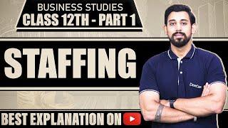 Chapter 6 | Staffing | Business Studies | Class 12 | Part 1