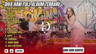 DIVA HANI FULL ALBUM TERBARU 2024 - GARA GARA SEBOTOL MINUMAN - LESTARI || FULL ALBUM DANGDUT KOPLO