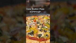 Best halal pizza in Scarborough  | halal food | halal Boston pizza