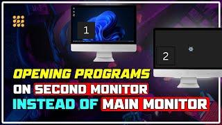 [SOLVED] Windows OPENING PROGRAMS on SECOND MONITOR Instead of MAIN MONITOR [2023]