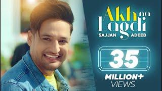 Akh Na Lagdi (Official Video) | Sajjan Adeeb | Mistabaaz I Tru Makers | Latest Punjabi Songs