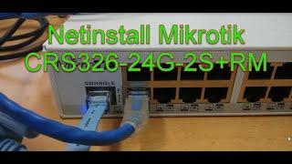 How to Netinstall Mikrotik Cloud Router Switch CRS326-24G-2S+RM