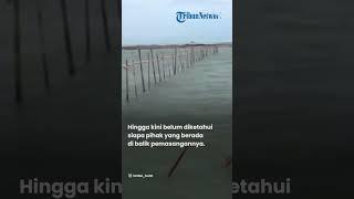 Misteri Pagar Laut 30,16 Km di Tangerang, Siapa yang Pasang dan Kapan Mulainya?