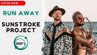 Sunstroke Project -  Run Away  (360° Reality Audio)