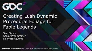 Creating Lush Dynamic Procedural Foliage for Fable Legends (GDC 2016)