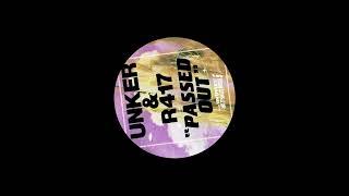 Unker & R 417 - Passed Out