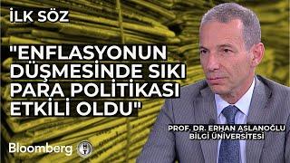 İlk Söz - "Enflasyonun Düşmesinde Sıkı Para Politikası Etkili Oldu" | 7 Mart 2025