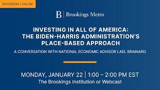 Investing in all of America: The Biden-Harris administration’s place-based approach