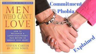 Commitment Phobia Explained - Men Who Can't Love Animated