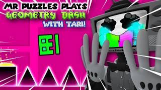 Mr Puzzles Plays: GEOMETRY DASH WITH TARI!