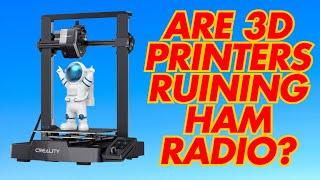 Are 3D printers Killing Ham Radio?