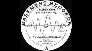 Techno Bros. - We Owe You...Something