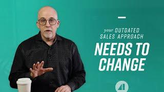 Your 60 Year Old Sales Approach Doesn't Work in the 21st Century