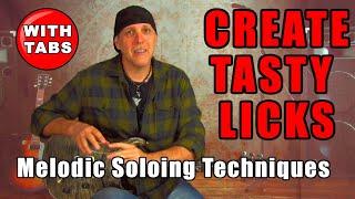 Create Tasty Guitar Licks - Melodic Lead Guitar Soloing Techniques Lesson