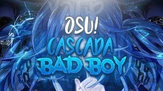 Osu! Cascada - Bad Boy (Nightcore Mix)