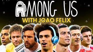 Messi & Ronaldo play AMONG US with João Félix!