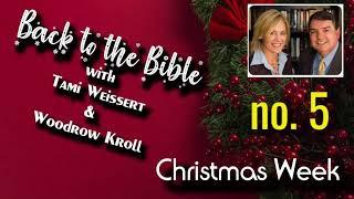 Back to the Bible Christmas Week Woodrow Kroll & Tami Weissert Episode 5 of 5 Voices of Christmas