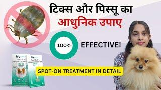 Anti-tick Spot-on treatment in dogs/Genuine information from Vet/ Ticks and fleas solution in pets