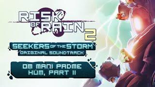 Chris Christodoulou - Oṃ Maṇi Padme Hūṃ, part II | Risk of Rain 2: Seekers of the Storm OST (2024)