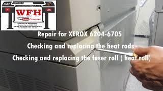 Repair for XEROX 6204-6705 Checking & replacing the heat rods / fuser roll ( heat roll)