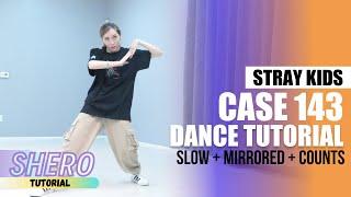 Stray Kids (스트레이 키즈) - "Case 143" Dance Tutorial (Slow + Mirrored + Counts) | SHERO