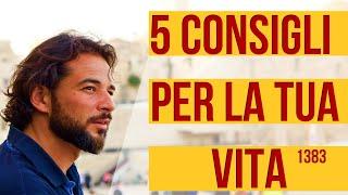 5 CONSIGLI PER  MIGLIORARE LA TUA VITA