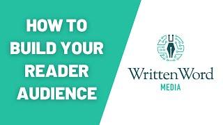 Free Webinar: How to Build Your Reader Audience with Written Word Media