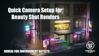 Quick Camera Setup for Beauty Shot Renders in Unreal Engine 4