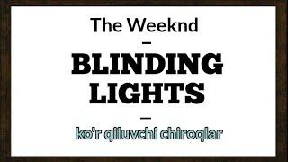 BLINDING LIGHTS - KO'R QILUVCHI CHIROQLAR || Inglizcha qo'shiq tarjimasi va matni bilan!